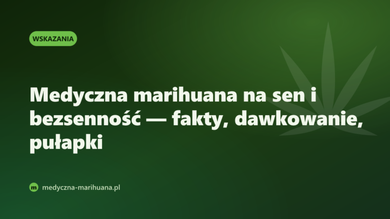 Medyczna marihuana na sen i bezsenność — fakty, dawkowanie, pułapki